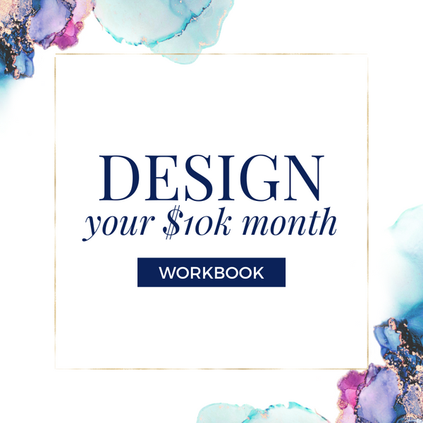 Design Your $10K Month Workbook